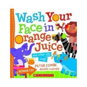  WASH YOUR FACE IN ORANGE JUICE PETER COMBE Books