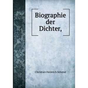 Biographie der Dichter, Christian Heinrich Schmid  Books
