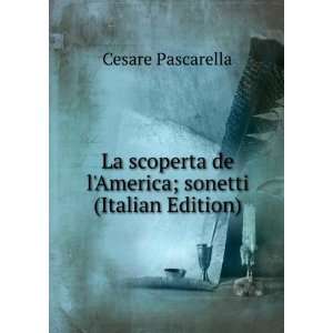   de lAmerica; sonetti (Italian Edition) Cesare Pascarella Books