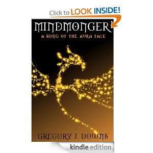 Mindmonger (Song of the Aura) Gregory J. Downs  Kindle 