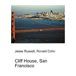    Cliff House, San Francisco Ronald Cohn Jesse Russell Books