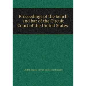   Circuit Court of the United States . United States. Circuit Court