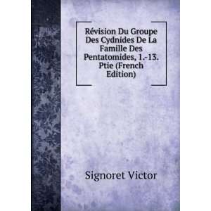   Des Pentatomides, 1. 13. Ptie (French Edition) Signoret Victor Books