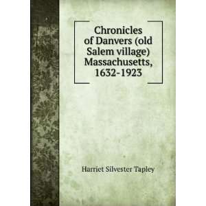   village) Massachusetts, 1632 1923 Harriet Silvester Tapley Books