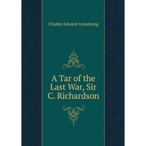   of the Last War, Sir C. Richardson Charles Edward Armstrong Books