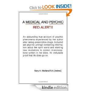 Medical and Psychic Red Alert Mary A. Maitland RN (Retired 