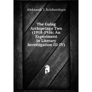   in Literary Investigation III IV) Aleksandr I. Solzhenitsyn Books