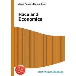  Race and Economics Ronald Cohn Jesse Russell Books