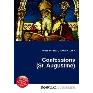    Confessions (St. Augustine) Ronald Cohn Jesse Russell Books