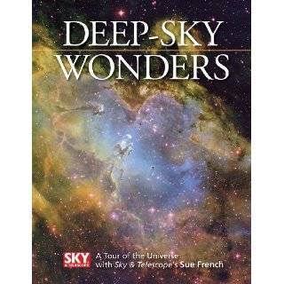 Deep Sky Wonders A Tour of the Universe with Sky and Telescopes Sue 