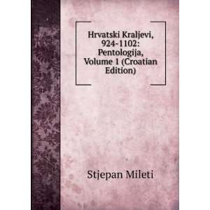   1102 Pentologija, Volume 1 (Croatian Edition) Stjepan Mileti Books