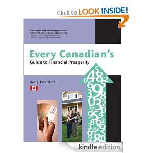 Every Canadians Guide to Financial Prosperity Debi J. Peverill CA 