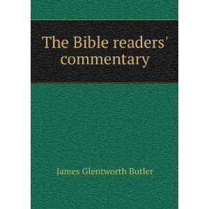  The Bible readers commentary James Glentworth Butler 