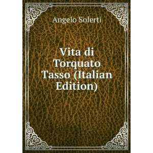    Vita di Torquato Tasso (Italian Edition) Angelo Solerti Books