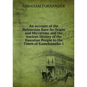   ancient history of the Hawaiian people to the times of Kamehameha I