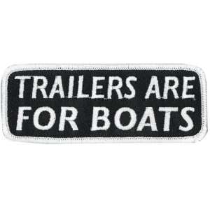  Trailers Are For Boats Patch Automotive