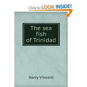  The sea fish of Trinidad Harry Vincent Books