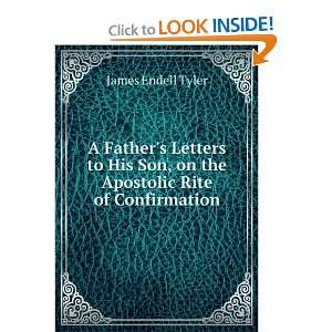   Son, on the Apostolic Rite of Confirmation James Endell Tyler Books