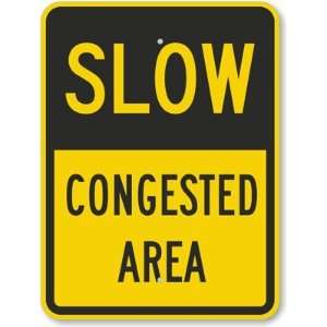  Slow Congested Area Engineer Grade Sign, 24 x 18 Office 