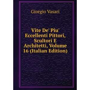   Architetti, Volume 16 (Italian Edition) Giorgio Vasari Books