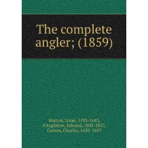   , Edward, 1803 1857, Cotton, Charles, 1630 1687 Walton Books