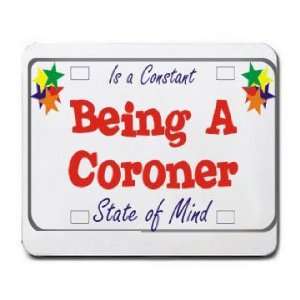  Being A Coroner Is a Constant State of Mind Mousepad 