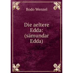  Die aeltere Edda (sÃ¤mundar Edda) Bodo Wenzel Books