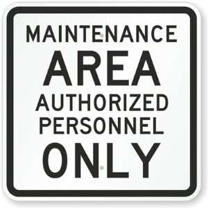  Maintenance Area Authorized Personnel Only Engineer Grade 