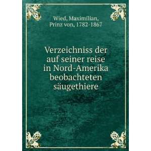   sÃ¤ugethiere Maximilian, Prinz von, 1782 1867 Wied Books