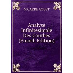  Analyse Infinitesimale Des Courbes (French Edition) M 