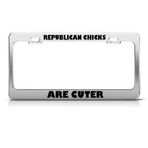 Republican Chicks Are Cuter Political license plate frame 