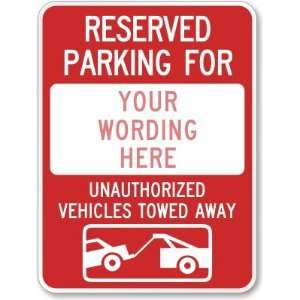  For [custom text] Unathorized Vehicles Towed Away (with tow symbol 