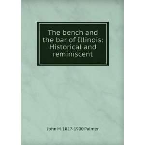   Illinois Historical and reminiscent John M. 1817 1900 Palmer Books