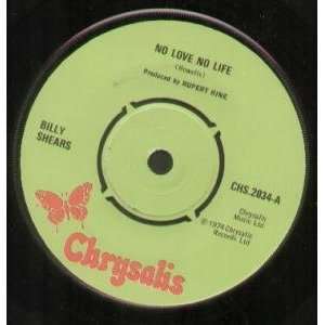  NO LOVE NO LIFE 7 INCH (7 VINYL 45) UK CHRYSALIS 1974 