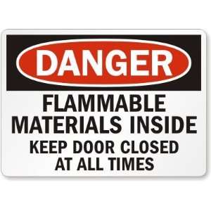  Danger Flammable Materials Inside Keep Door Closed At All 