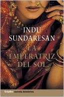 La emperatriz del sol Indu Sundaresan