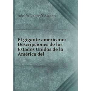   Estados Unidos de la AmÃ©rica del . Adolfo Llanos Y Alcaraz Books