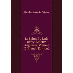  Le Salon De Lady Betty Moeurs Anglaises, Volume 2 (French 