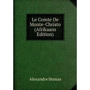   Le Comte De Monte Christo (Afrikaans Edition) Alexandre Dumas Books