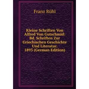  Kleine Schriften Von Alfred Von Gutschmid Bd. Schriften 