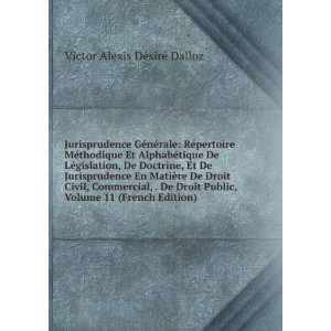   De Droit Public, Volume 11 (French Edition) Victor Alexis DÃ©sirÃ