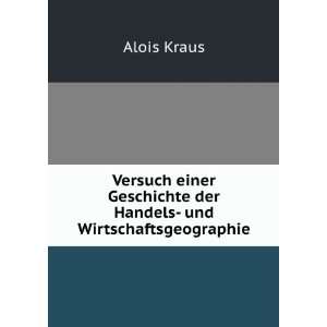   Geschichte der Handels  und Wirtschaftsgeographie Alois Kraus Books