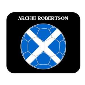  Archie Robertson (Scotland) Soccer Mouse Pad Everything 