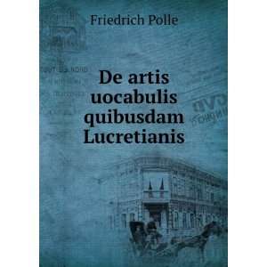  De artis uocabulis quibusdam Lucretianis Friedrich Polle 