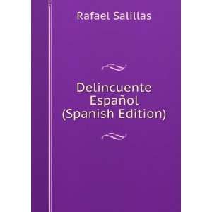  Delincuente EspaÃ±ol (Spanish Edition) Rafael Salillas 