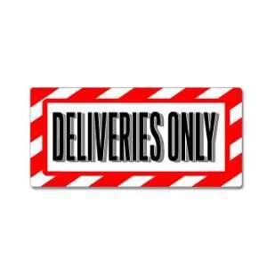  Deliveries Only Sign   Alert Warning   Window Business 