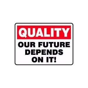  QUALITY OUR FUTURE DEPENDS ON IT 10 x 14 Dura Plastic 