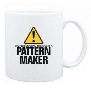  New  The Person Using This Mug Is A Pattern Maker  Mug 