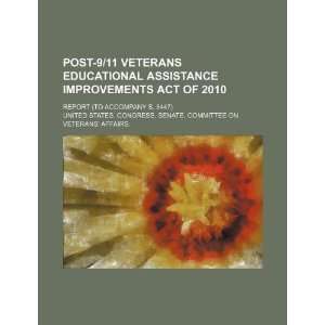  Post 9/11 Veterans Educational Assistance Improvements Act 
