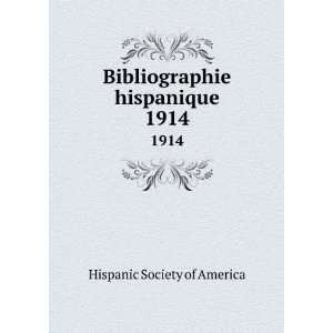  Bibliographie hispanique. 1914 Hispanic Society of 